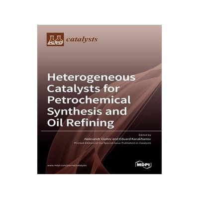 [预订]Heterogeneous Catalysts for Petrochemical Synthesis and Oil Refining 9783036514307