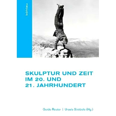预订 Skulptur und Zeit im 20. und 21. Jahrhundert 20世纪和21世纪的雕塑与时间: 9783412504533