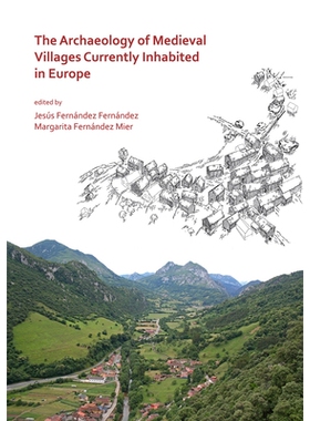 预订 The Archaeology of Medieval Villages Currently Inhabited in Europe 欧洲当代中世纪村庄的考古学: 9781789693003