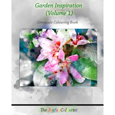 预订 The Joyful Colourist: Garden Inspiration Volume 1: Greyscale Colouring Book: 9781532997792