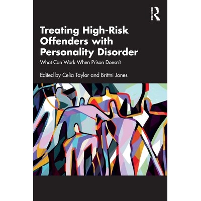 预订 Treating High-Risk Offenders with Personality Disorder: What Can Work When Prison Doesn’t 治疗患有人格障碍的高危罪