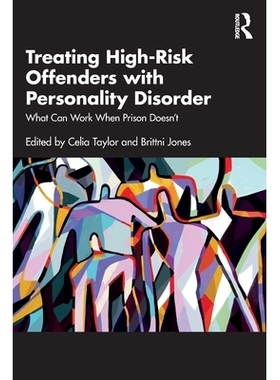 预订 Treating High-Risk Offenders with Personality Disorder: What Can Work When Prison Doesn’t 治疗患有人格障碍的高危罪