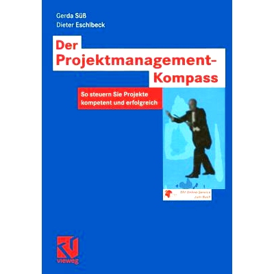 预订 Der Projektmanagement-Kompass: So steuern Sie Projekte kompetent und erfolgreich: 9783322902252