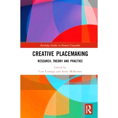 预订 Creative Placemaking: Research, Theory and Practice 创意场所营造：研究、理论与实践: 9781138098022