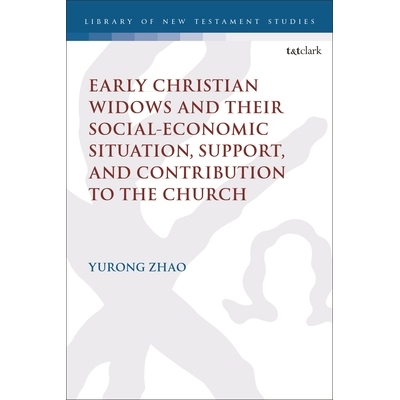 预订 Early Christian Widows and their Social-economic Situation, Support, and Contribution to the Church 早期基督教寡妇