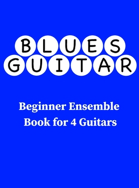 预订 Blues Guitar Beginner Ensemble Book for 4 Guitars: 9798329892291