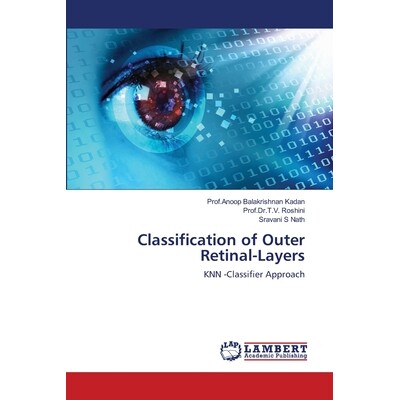 预订 Classification of Outer Retinal-Layers: KNN -Classifier Approach: 9786139853281