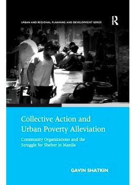 预订 Collective Action and Urban Poverty Alleviation: Community Organizations and the Struggle for Shelter in Manila: 97
