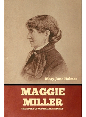 预订 Maggie Miller: The Story of Old Hagar’s Secret: 9798888309285