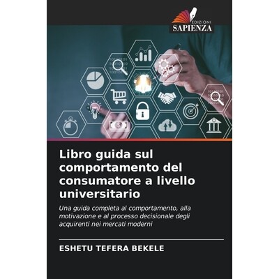 预订 Libro guida sul comportamento del consumatore a livello universitario: 9786209370724