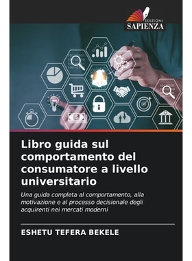 预订 Libro guida sul comportamento del consumatore a livello universitario: 9786209370724