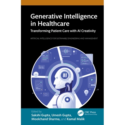 预订 Generative Intelligence in Healthcare Transforming Patient Care with AI Creativity *保健领域的生成式智能：通过人工