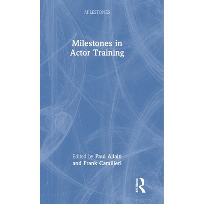预订 Milestones in Actor Training 演员培训里程碑: 9781032632384
