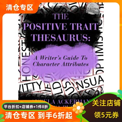 英文原版 写作宝库：积极特质 写作工具书 词典 The Positive Trait Thesaurus: A Writer's Guide to Character Attributes