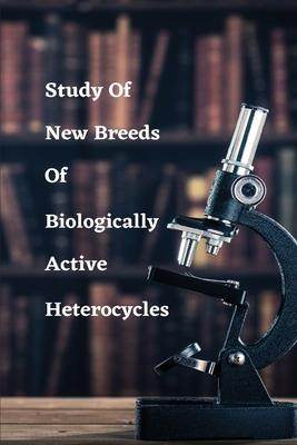 [预订]Study of new breeds of biologically active heterocycles 9781805247944