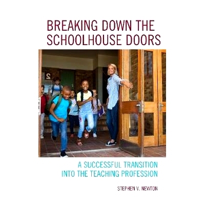 预订 Breaking Down the Schoolhouse Doors: A Successful Transition into the Teaching Profession 打破校舍门：成功转型为教