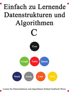 预订 Einfach zu lernende Datenstrukturen und Algorithmen C: Lernen Sie Datenstrukturen und Algorithmen einfach und inter