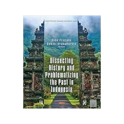 [预订]Dissecting History and Problematizing the Past in Indonesia 9781536193695