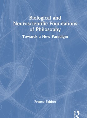 [预订]Biological and Neuroscientific Foundations of Philosophy