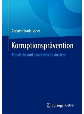预订 Korruptionsprävention: Klassische und ganzheitliche Ansätze: 9783658063139