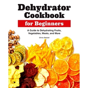 for More and Dehydrating Dehydrator Cookbook Fruits Beginners Meats 预订 Guide Vegetables