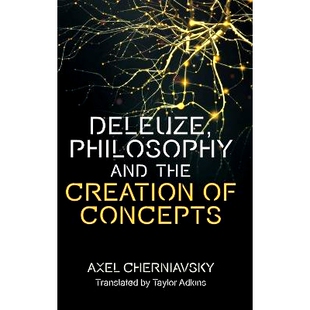 预订 Deleuze, Philosophy and the Creation of Concepts 德勒兹、哲学与概念的创造: 9781474489126
