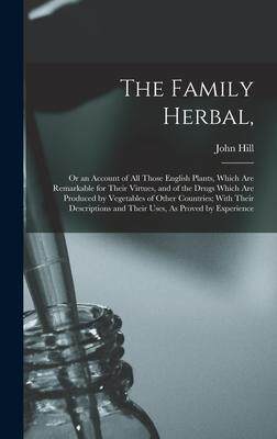 [预订]The Family Herbal,: Or an Account of All Those English Plants, Which Are Remarkable for Their Virtue 9781017589801