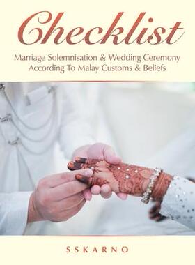 [预订]Checklist: Marriage Solemnisation & Wedding Ceremony According to Malay Customs & Beliefs 9781543767896