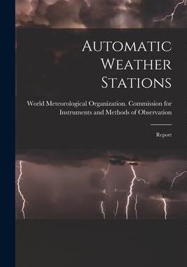 [预订]Automatic Weather Stations: Report 9781014794482