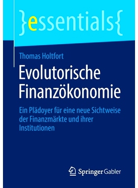 预订 Evolutorische Finanzökonomie: Ein Plädoyer für eine neue Sichtweise der Finanzmärkte und ihrer Institutionen: 9