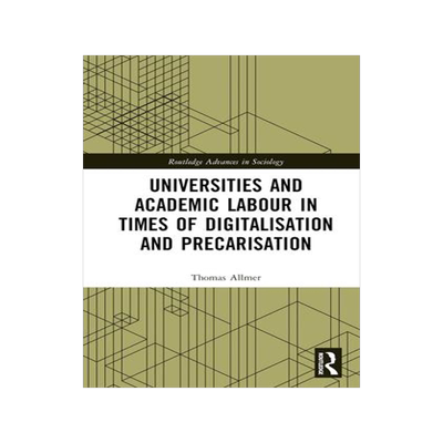 [预订]Universities in Times of Precarisation and Digitalisation 9780367654948