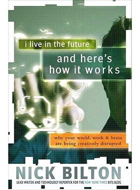 预订 I Live in the Future & Here’s How It Works: Why Your World, Work & Brain Are Being Creatively Disrupted: Why Your