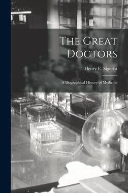 [预订]The Great Doctors; a Biographical History of Medicine 9781013863653