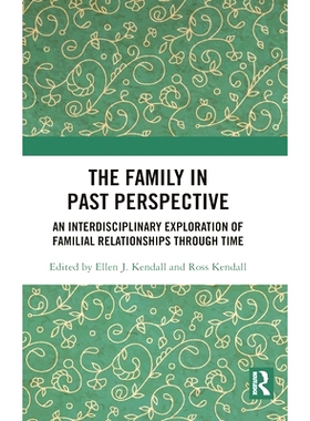 预订 The Family in Past Perspective: An Interdisciplinary Exploration of Familial Relationships Through Time 过去的家庭