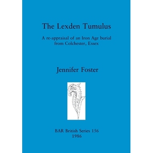 appraisal Colchester The Tumulus Essex from 莱克斯登古墓 Age burial Lexden 预订 9780860544081 Iron
