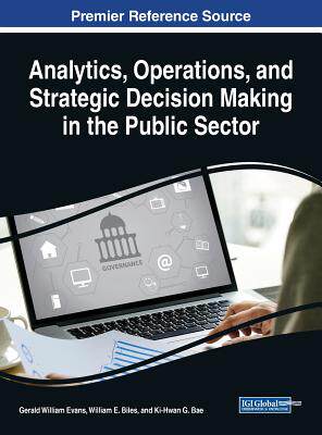 【预订】Analytics, Operations, and Strategic Decision Making in the Public Sector