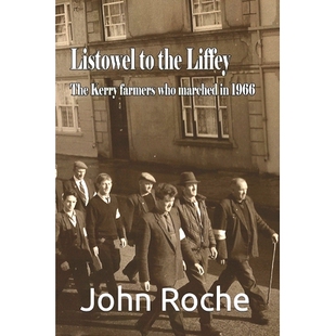 预订 Listowel to the Liffey: The Kerry Farmers Who Marched in 1966: 9798876910172