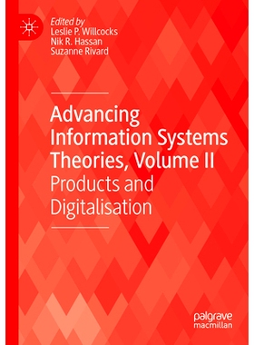 预订 Advancing Information Systems Theories, Volume II: Products and Digitalisation 推进信息系统理论 第2卷：产品及数码化