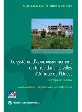 预订 Le système d’approvisionnement en terres dans les villes d’Afrique de l’Ouest: L?exemple de Bamako 西非的城市供