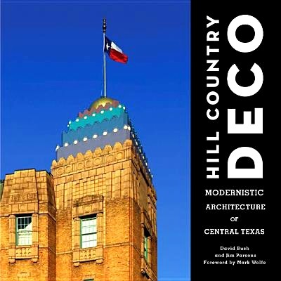 预订 Hill Country Deco: Modernistic Architecture of Central Texas: 9780875654133