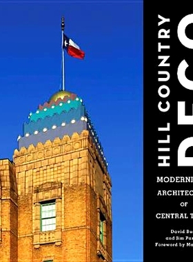 预订 Hill Country Deco: Modernistic Architecture of Central Texas: 9780875654133