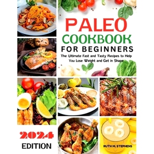Lose Paleo Recipes Tasty Weight Shape Get 9798334 Ultimate cookbook You for Fast Beginners 预订 Help and The