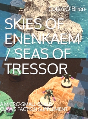 预订 Skies of Enenkaem / Seas of Tressor: A Micro-Small-Scale Claws Faction Supplement: 9798512044155