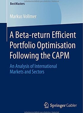 【预订】A Beta-return Efficient Portfolio Optimisation Following the CAPM