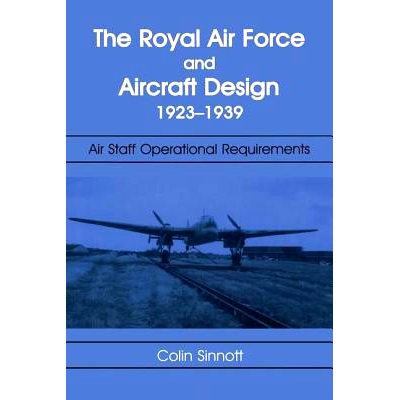 预订 The RAF and Aircraft Design: Air Staff Operational Requirements 1923-1939: 9780415761307