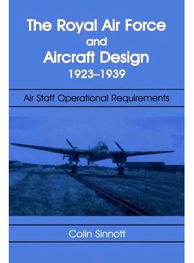预订 The RAF and Aircraft Design: Air Staff Operational Requirements 1923-1939: 9780415761307