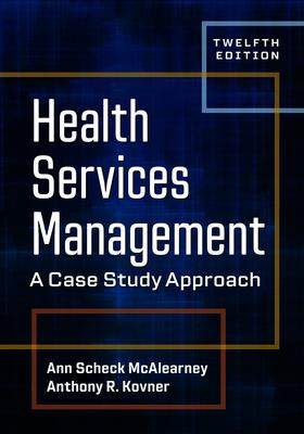 [预订]Health Services Management: A Case Study Approach, Twelfth Edition 9781640553590