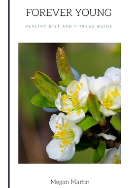 预订 Forever Young: Healthy dіеt аnd fіtnеѕѕ guide: 9798466637106