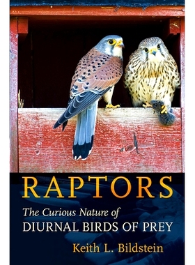 预订 Raptors: The Curious Nature of Diurnal Birds of Prey 肉食鸟：食日鸟好奇的天性: 9781501705793