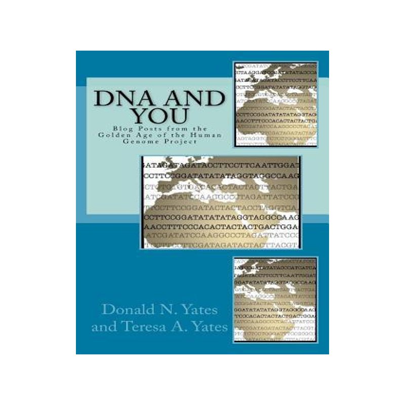 [预订]DNA and You: Blog Posts from the Golden Age of the Human Genome Project 9780692663608